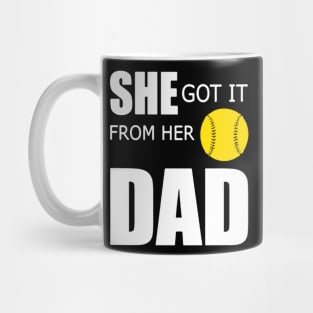 She Got It From Her Dad Gift T-shirt For Women Love Baseball Mug